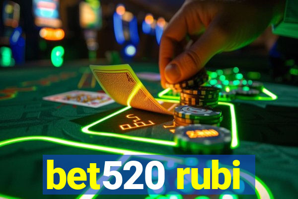 bet520 rubi